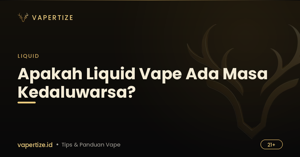 Apakah Liquid Vape Ada Masa Kedaluwarsa?