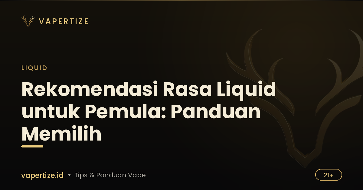 Rekomendasi Rasa Liquid untuk Pemula: Panduan Memilih